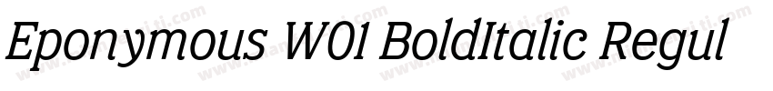 Eponymous W01 BoldItalic Regular字体转换